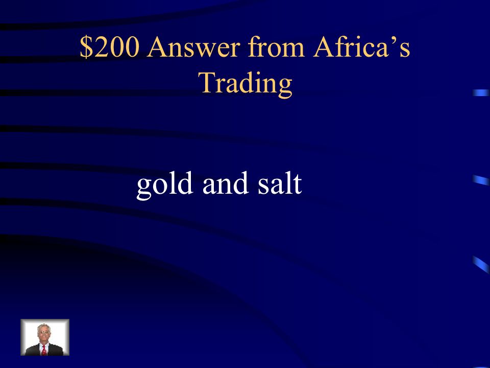 $200 Question from Africa’s Trading What type of trade was made in Ghana (what things )