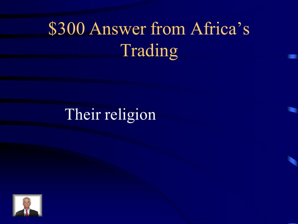 $300 Question from Africa’s Trading Besides salt, what else did the Arabs bring to Africa