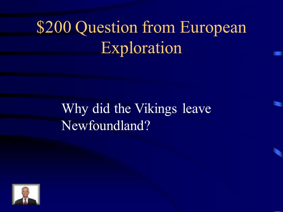 $100 Answer from European Exploration Sailors