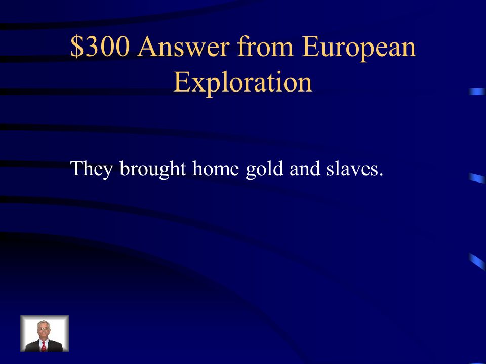 $300 Question from European Exploration How did the Portuguese profit from exploring the coast of Africa