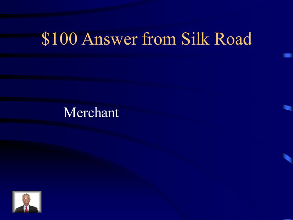 $100 Question from Silk Road What was Marco Polo’s job