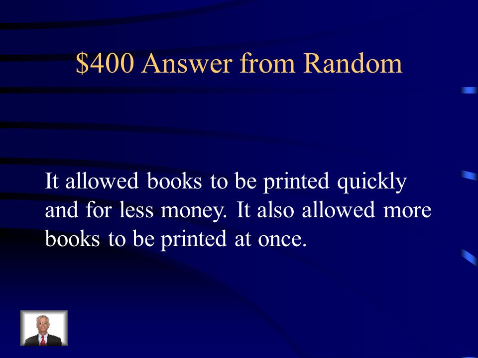 $400 Question from Random How did the printing press contribute to the Renaissance