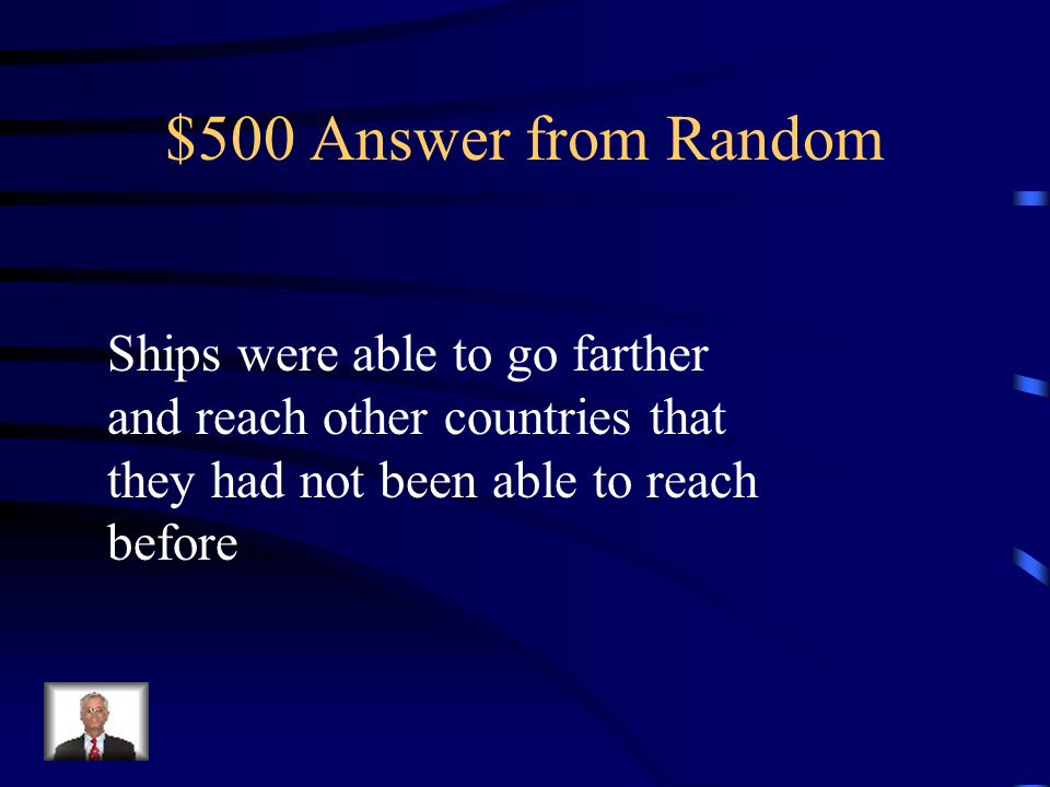$500 Question from Random How did the use of sea routes change in the 1400’s