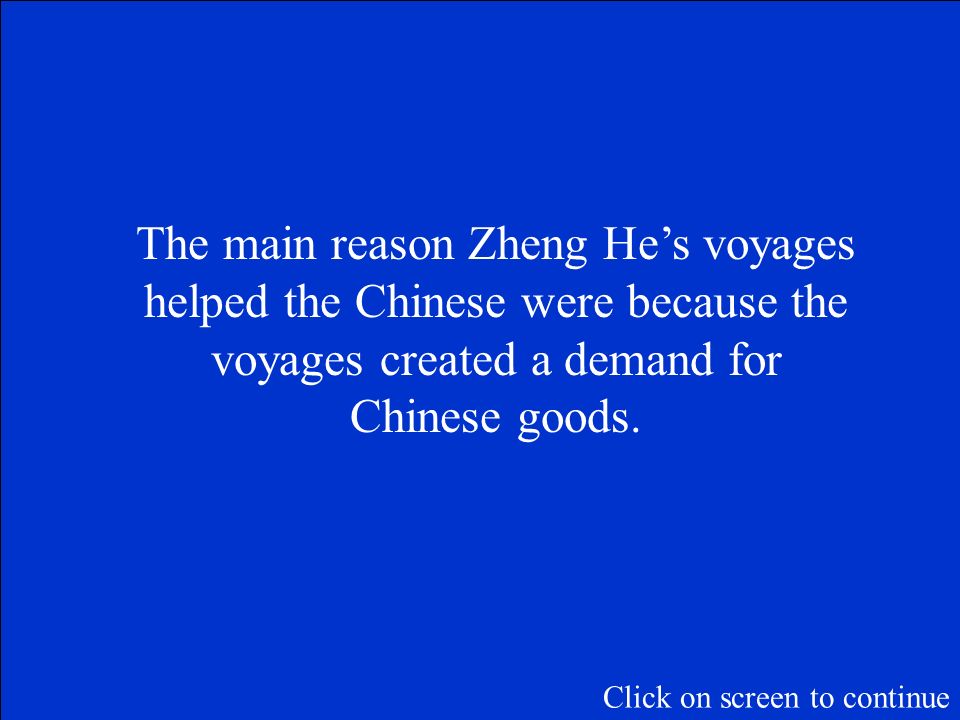 Final Jeopardy Question How did Zheng He’s voyages help the Chinese trading industry to grow.