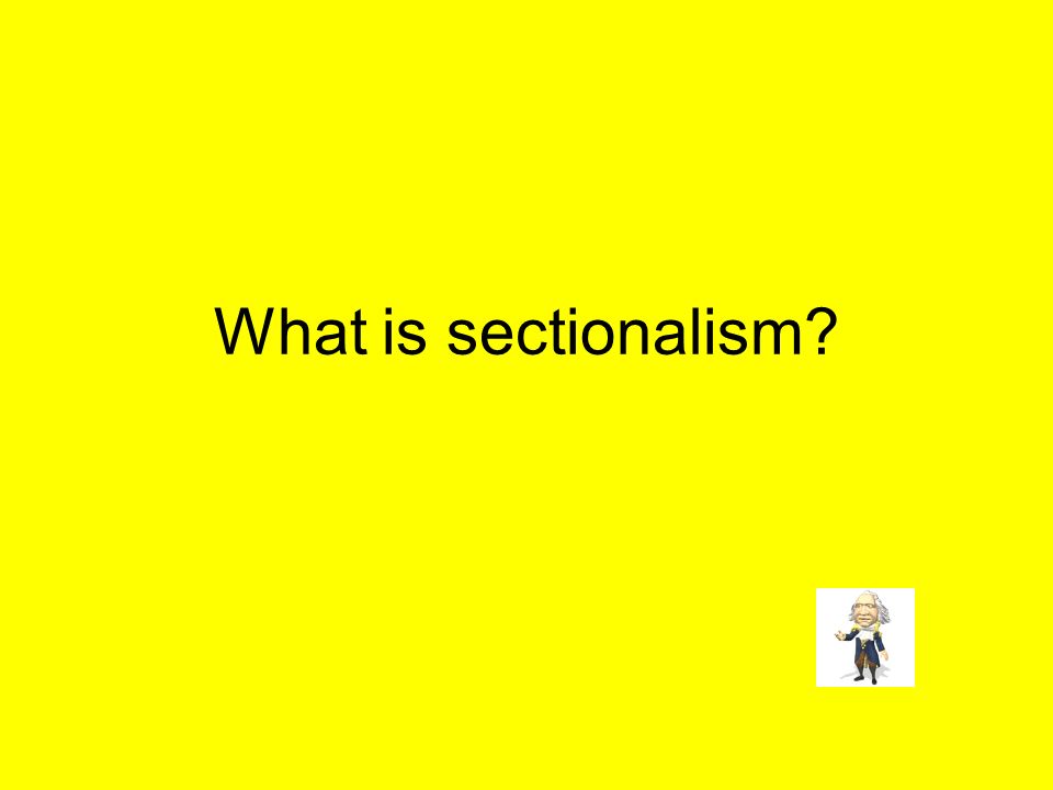 What is sectionalism