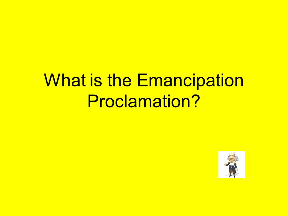 What is the Emancipation Proclamation