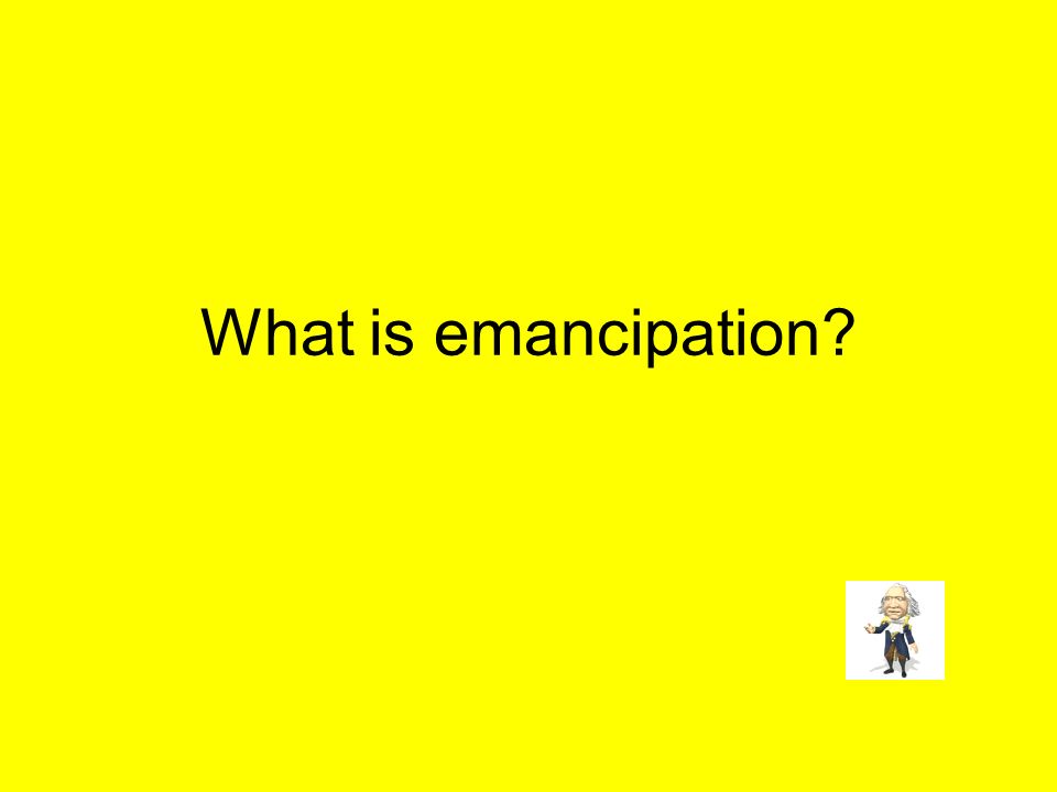 What is emancipation