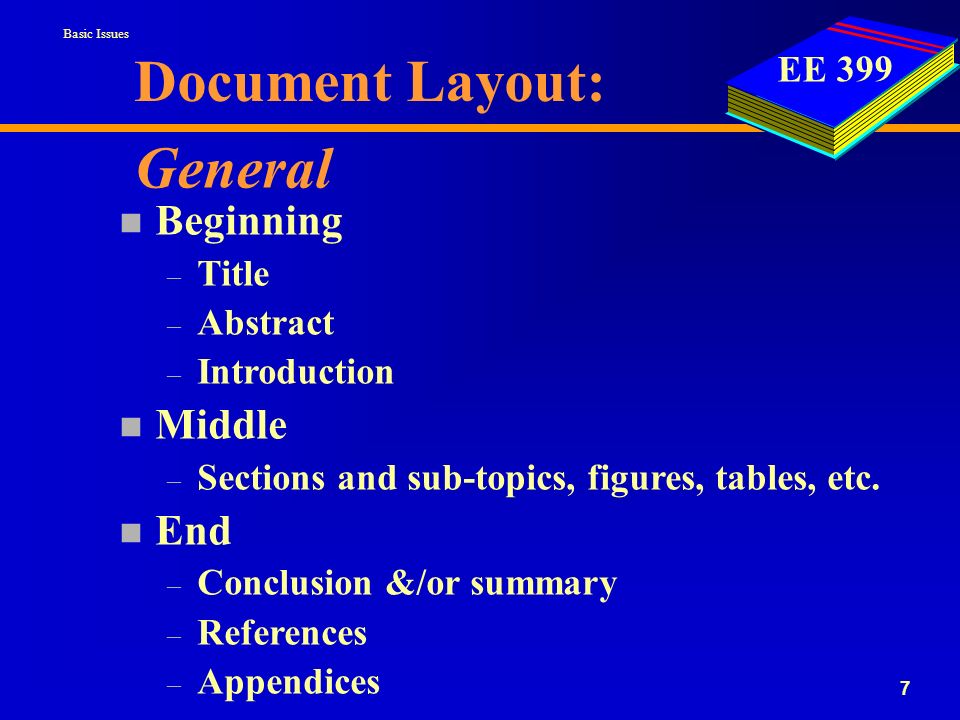 EE Document Layout: n Beginning – Title – Abstract – Introduction n Middle – Sections and sub-topics, figures, tables, etc.