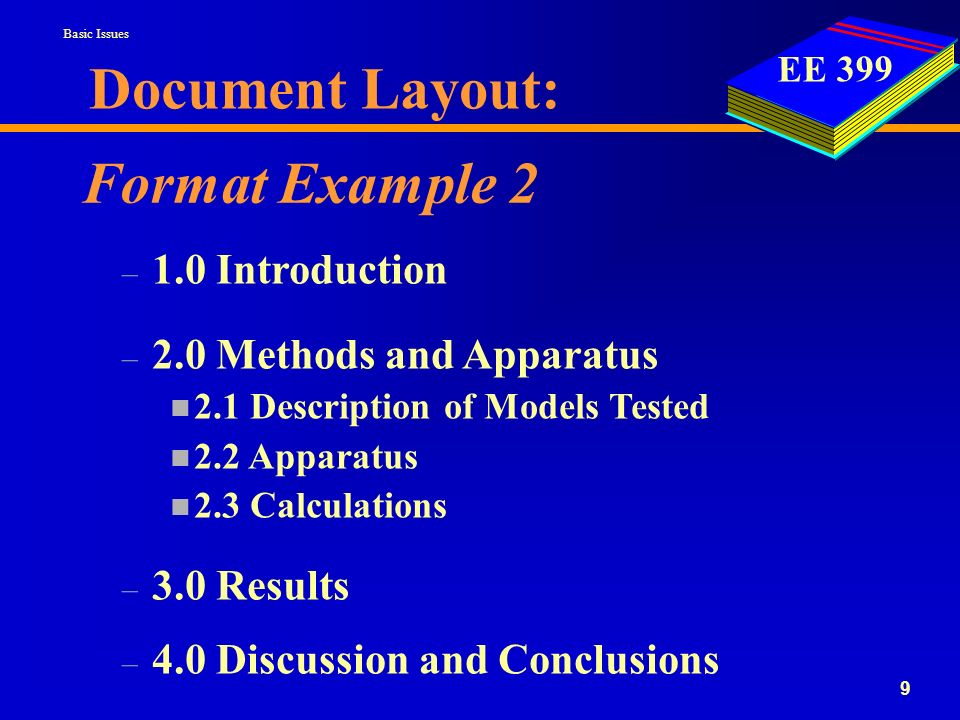 EE – 1.0 Introduction – 2.0 Methods and Apparatus n 2.1 Description of Models Tested n 2.2 Apparatus n 2.3 Calculations – 3.0 Results – 4.0 Discussion and Conclusions Document Layout: Format Example 2 Basic Issues