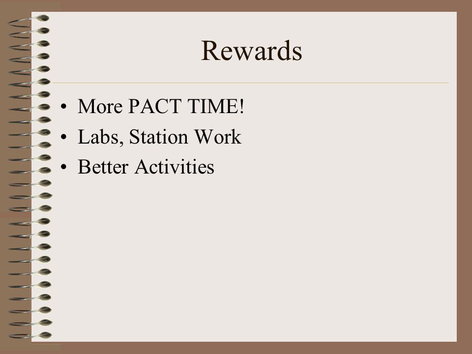 Rewards More PACT TIME! Labs, Station Work Better Activities