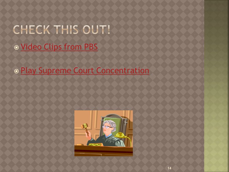  Video Clips from PBS Video Clips from PBS  Play Supreme Court Concentration Play Supreme Court Concentration 14