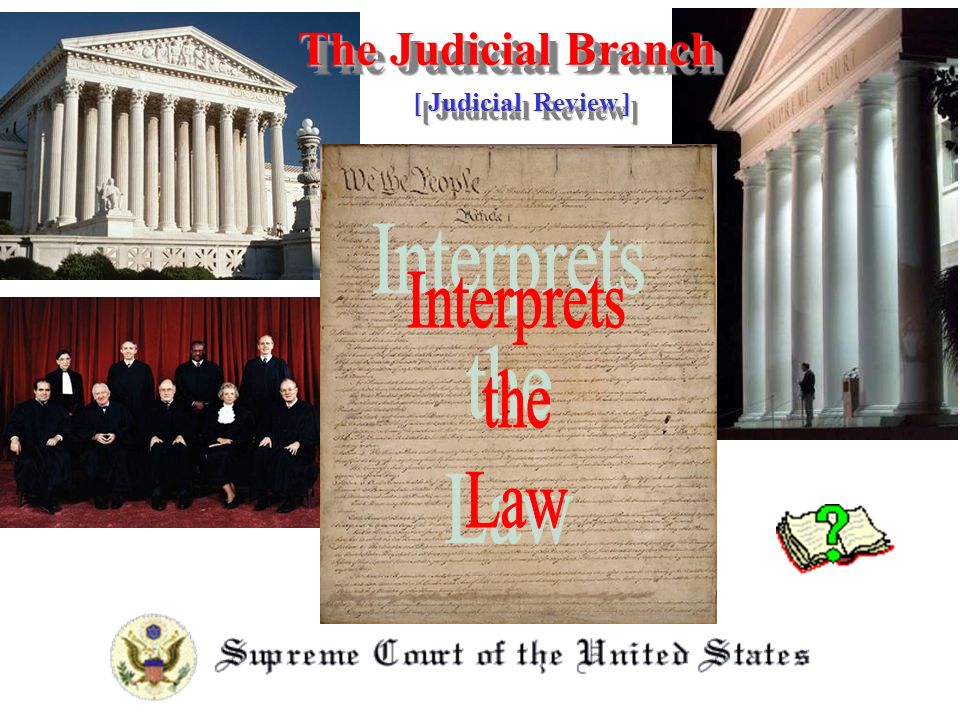 The Judicial Branch [ Judicial Review ]