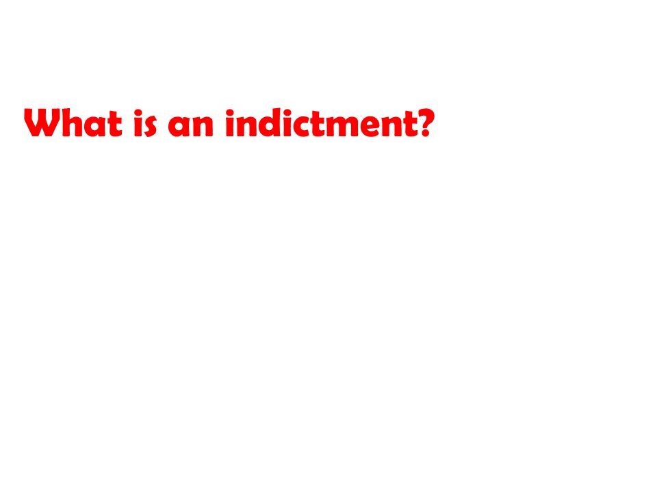 What is an indictment