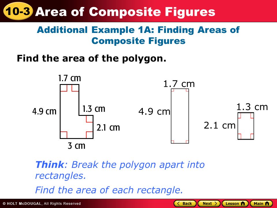 10-3 Area of Composite Figures Additional Example 1A: Finding Areas of Composite Figures Find the area of the polygon.