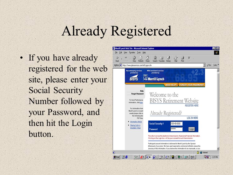 Already Registered If you have already registered for the web site, please enter your Social Security Number followed by your Password, and then hit the Login button.