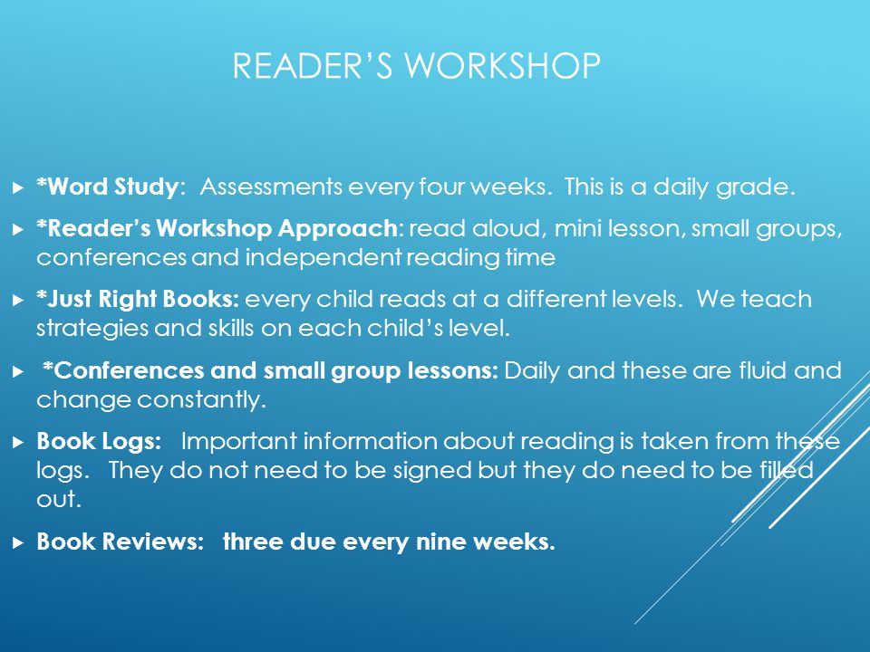 READER’S WORKSHOP  *Word Study : Assessments every four weeks.