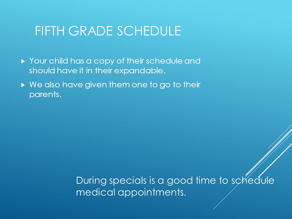 FIFTH GRADE SCHEDULE During specials is a good time to schedule medical appointments.