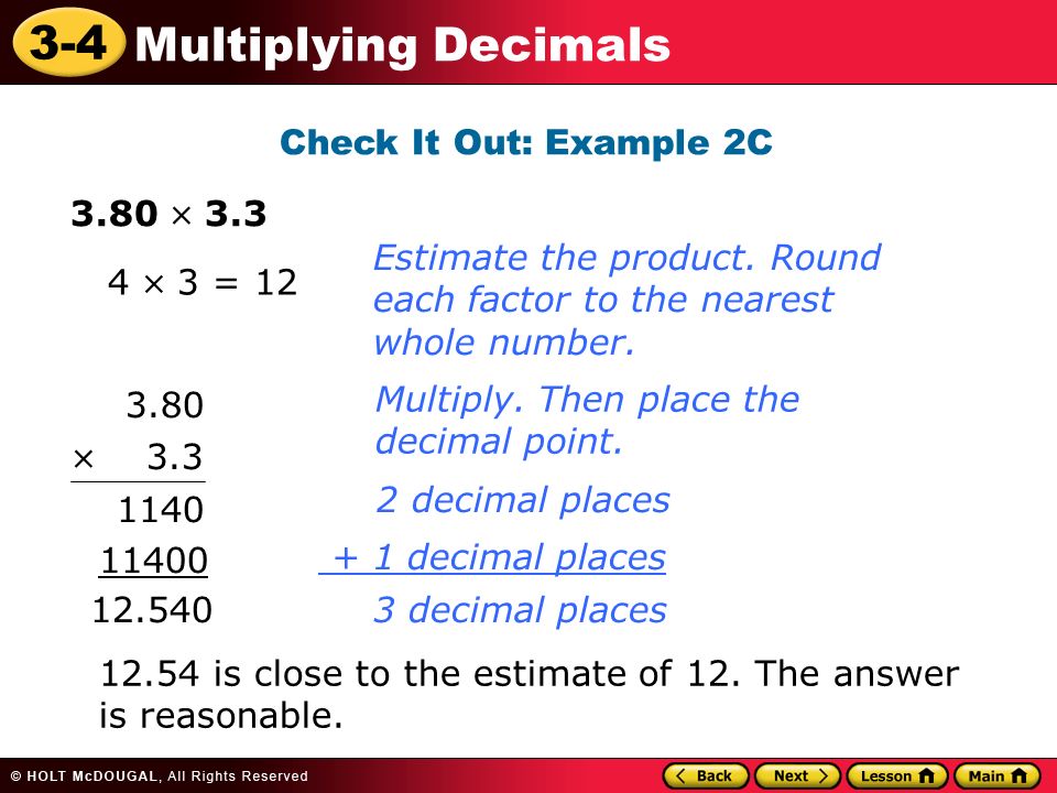 3-4 Multiplying Decimals Check It Out: Example 2C 3.80  3.3 Multiply.
