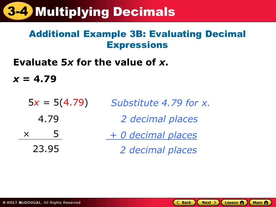 3-4 Multiplying Decimals Additional Example 3B: Evaluating Decimal Expressions Evaluate 5x for the value of x.