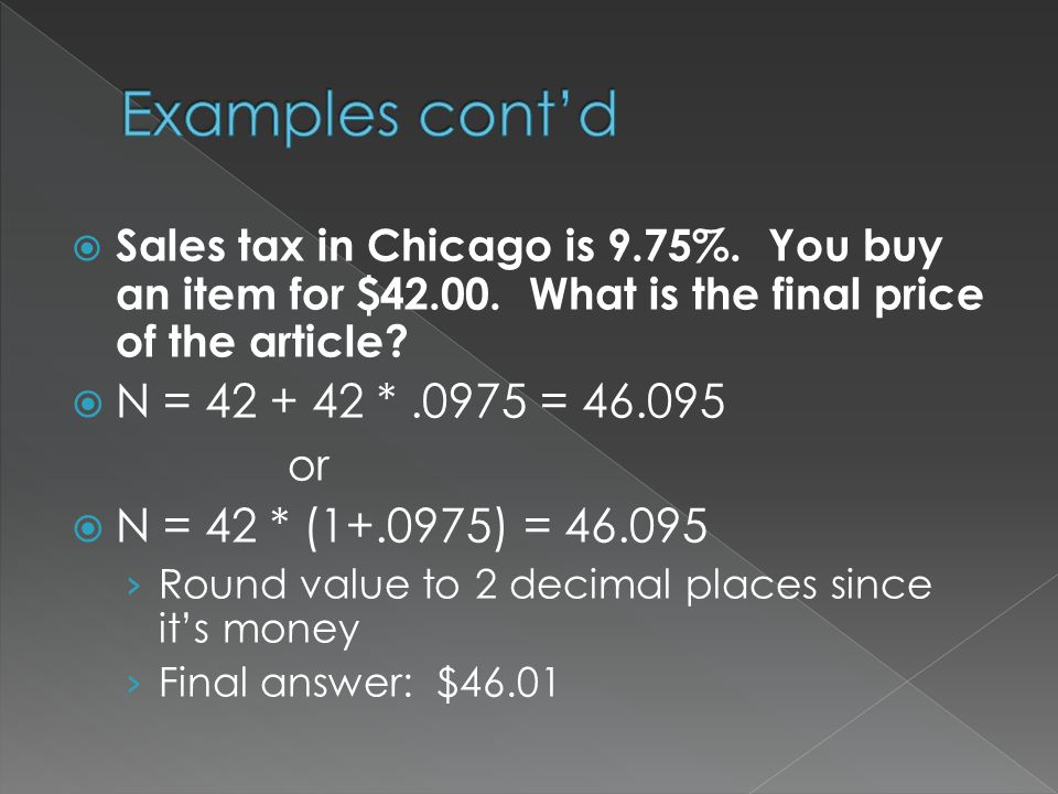  Sales tax in Chicago is 9.75%. You buy an item for $