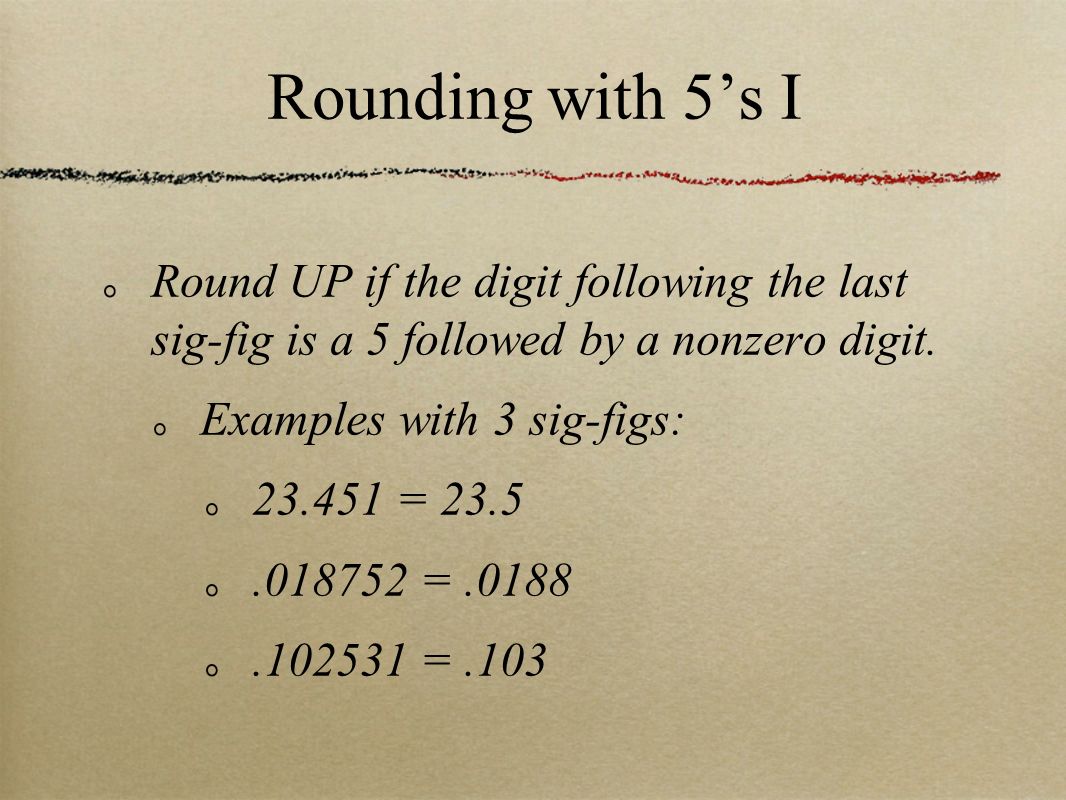 Round UP if the digit following the last sig-fig is a 5 followed by a nonzero digit.