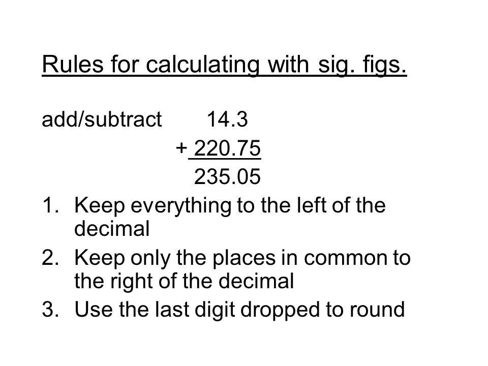 Rules for calculating with sig. figs.