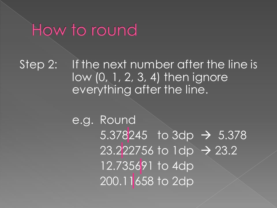 Step 2:If the next number after the line is low (0, 1, 2, 3, 4) then ignore everything after the line.