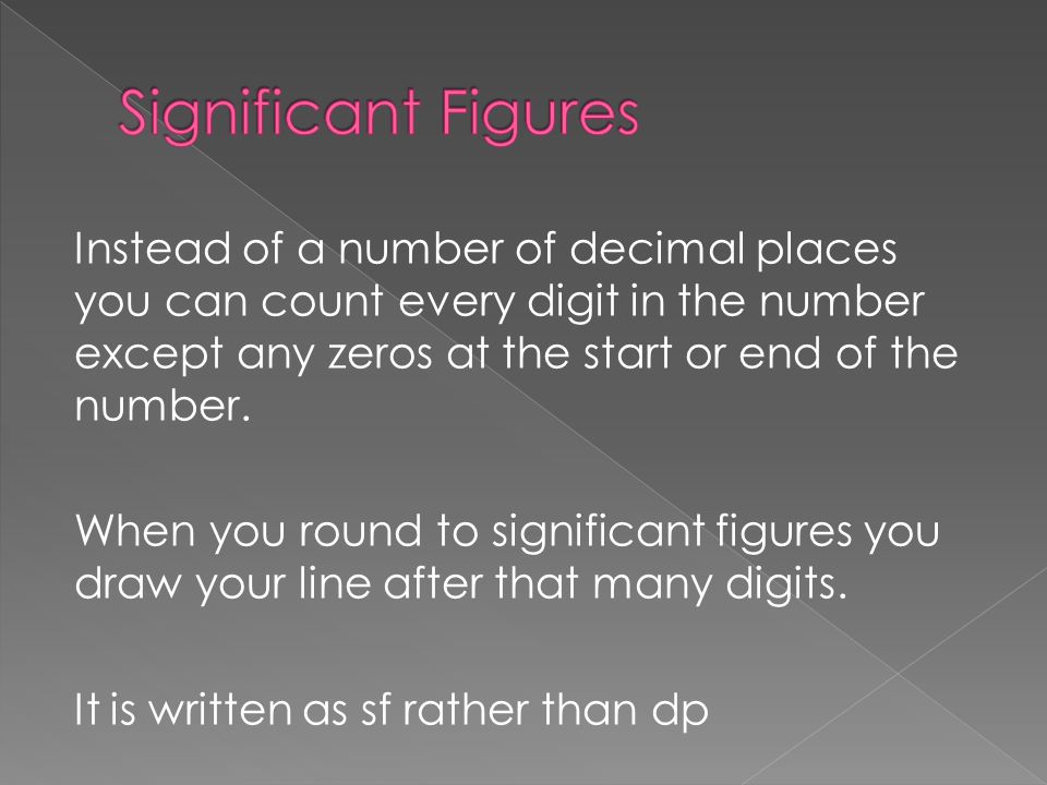 Instead of a number of decimal places you can count every digit in the number except any zeros at the start or end of the number.