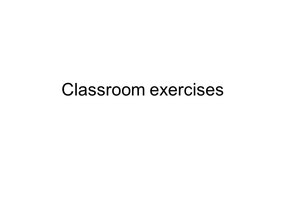 Classroom exercises