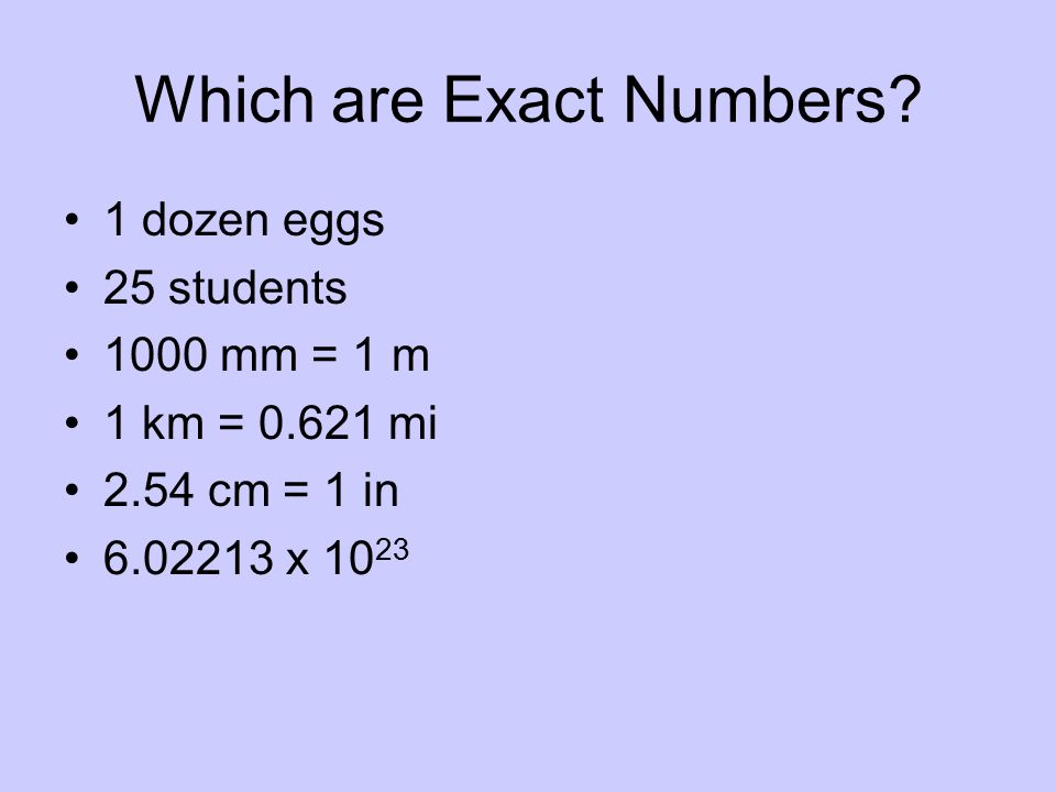 Which are Exact Numbers.