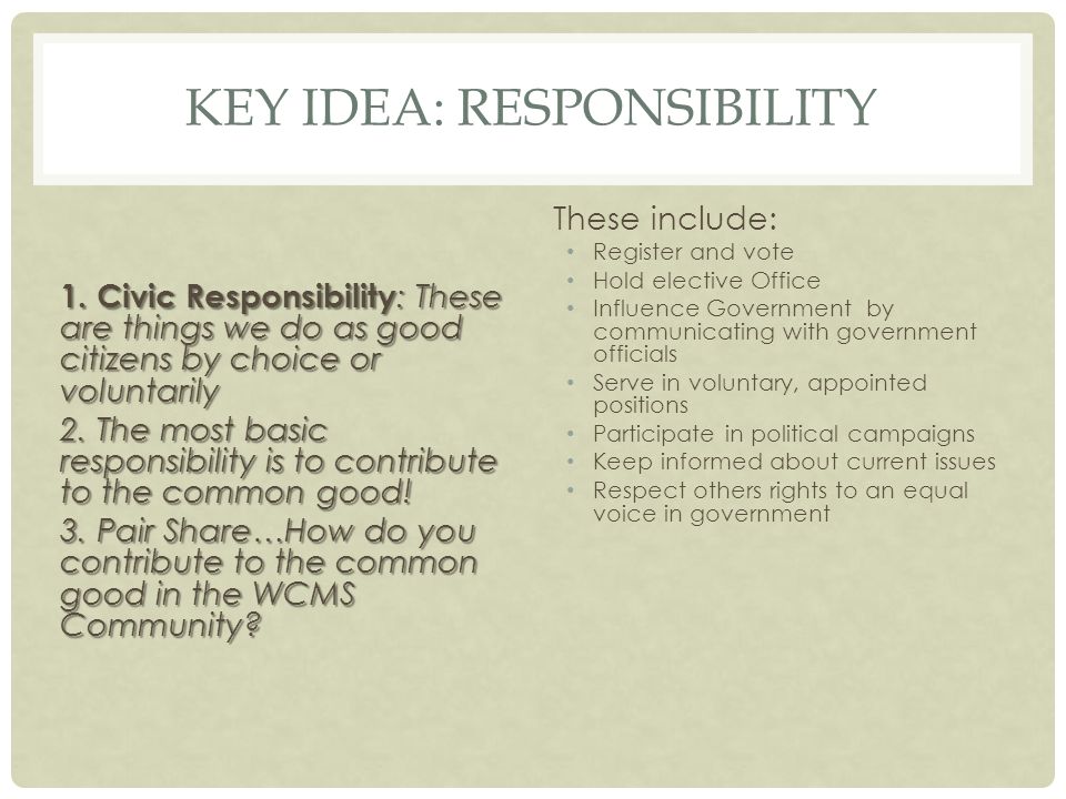 KEY IDEA: RESPONSIBILITY 1.