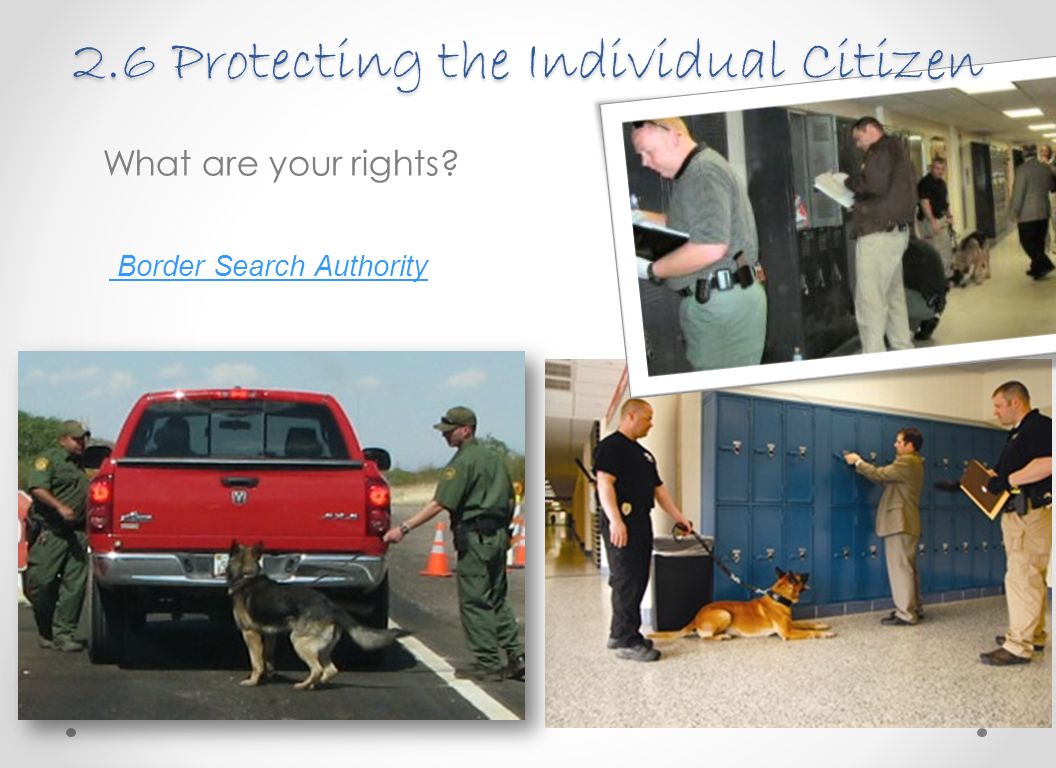 What are your rights Border Search Authority 2.6 Protecting the Individual Citizen