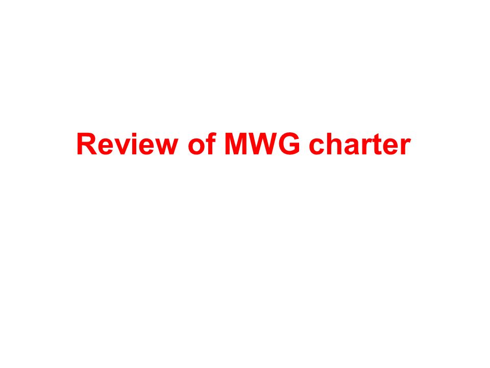 Review of MWG charter
