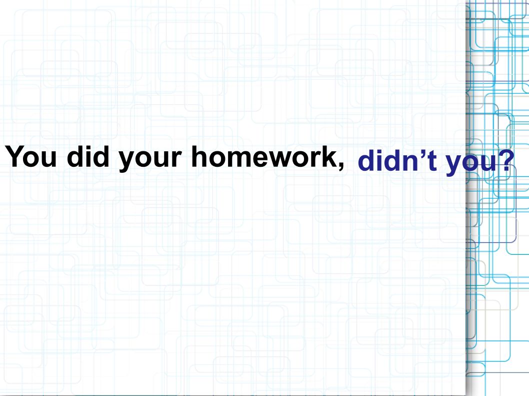 You did your homework, didn’t you