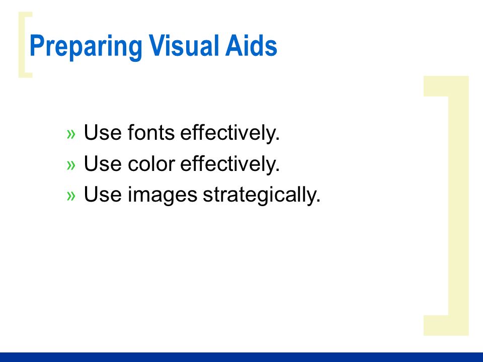 ] [ Preparing Visual Aids » Use fonts effectively.