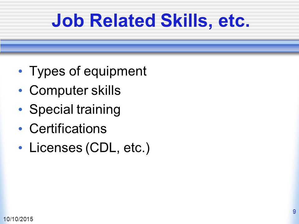 10/10/ Job Related Skills, etc.