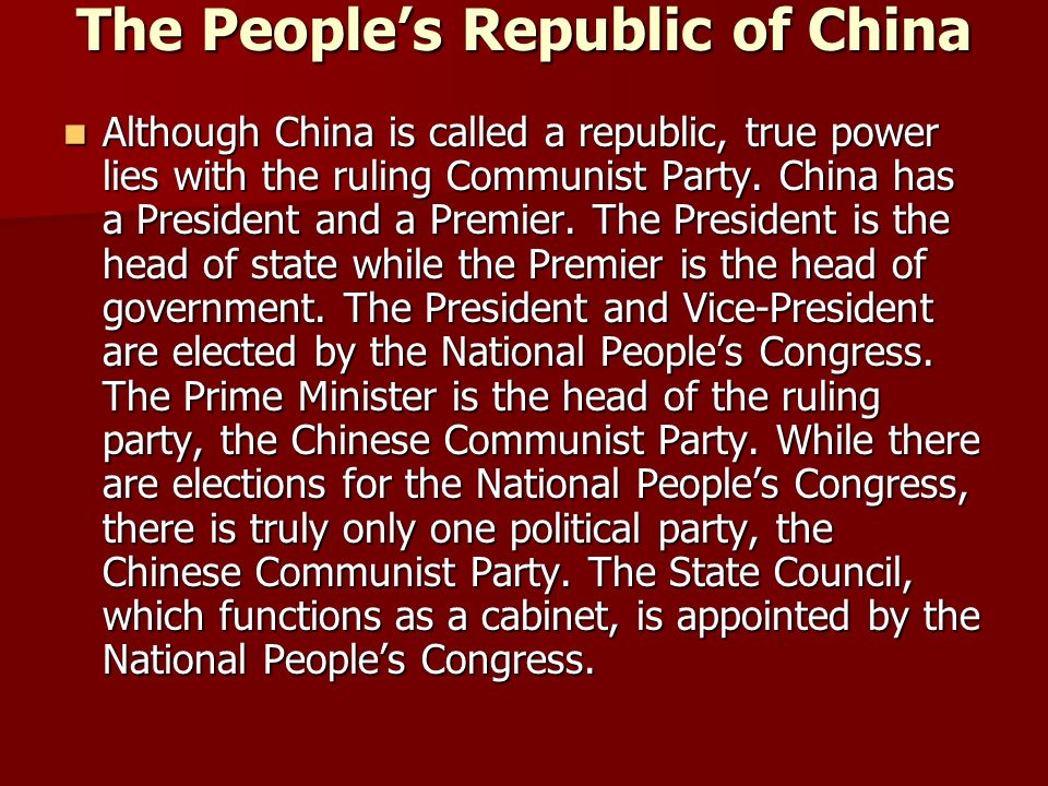 The People’s Republic of China Although China is called a republic, true power lies with the ruling Communist Party.