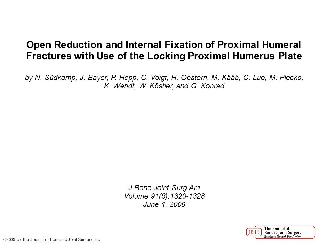 Open Reduction And Internal Fixation Of Proximal Humeral Fractures With Use Of The Locking Proximal Humerus Plate By N Sudkamp J Bayer P Hepp C Ppt Download Open Reduction And Internal Fixation Of Proximal Humeral Fractures With Use Of The Locking Proximal Humerus Plate By N Sudkamp J Bayer P Hepp C Ppt Download