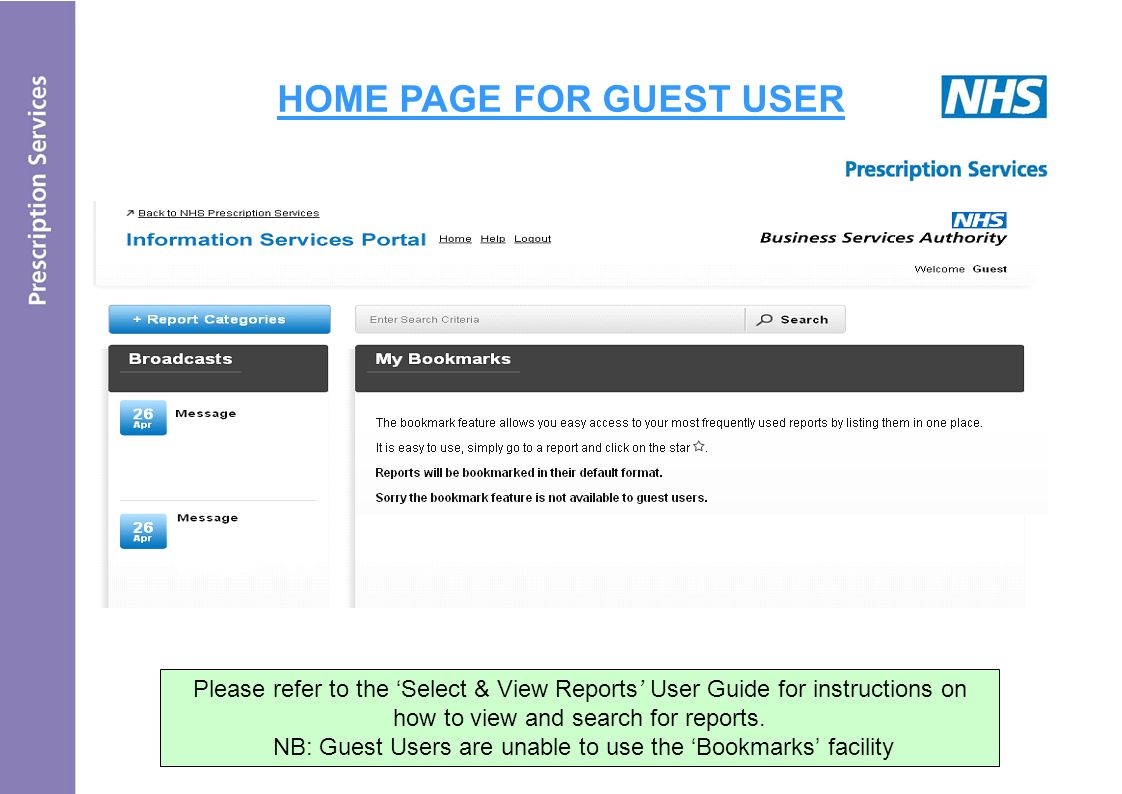 HOME PAGE FOR GUEST USER Please refer to the ‘Select & View Reports’ User Guide for instructions on how to view and search for reports.