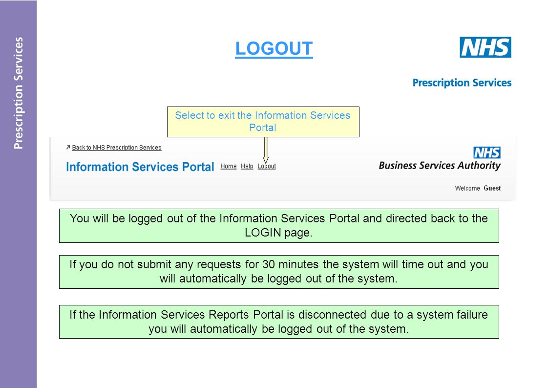 LOGOUT You will be logged out of the Information Services Portal and directed back to the LOGIN page.