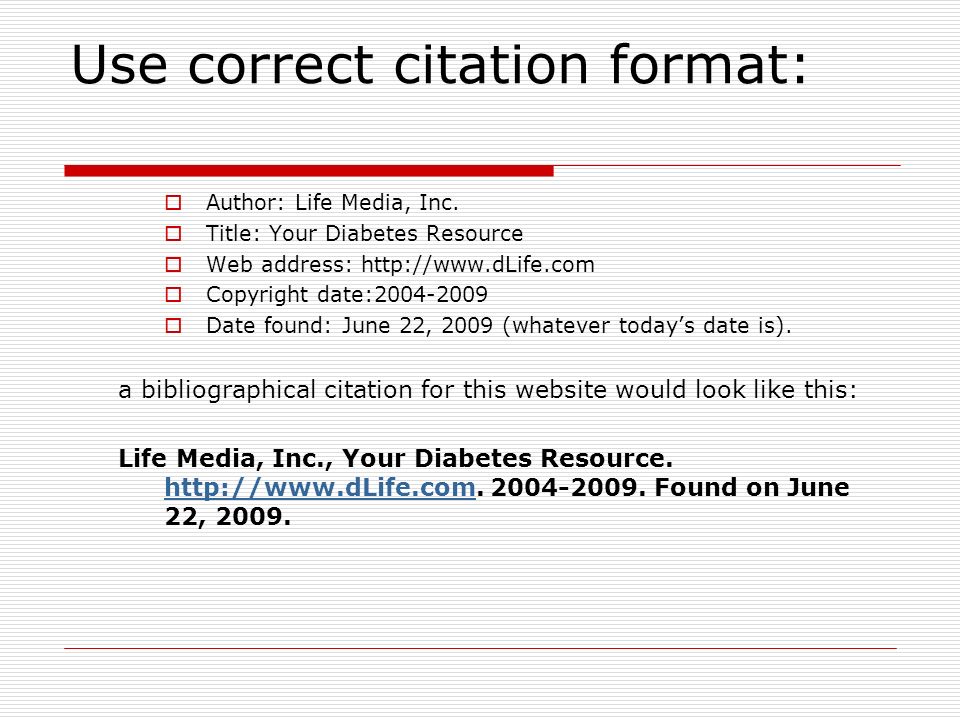 Use correct citation format:  Author: Life Media, Inc.