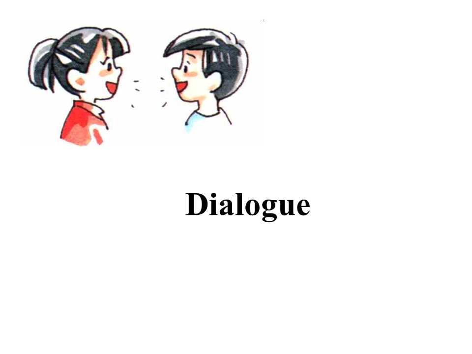 Dialogue character. Dialogue is. What is Dialogue. Dialog for imperative. Dialogue about KOSMISS.
