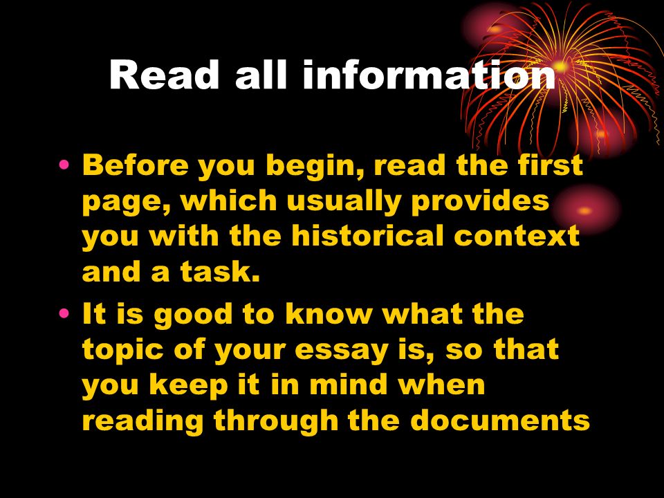 Read all information Before you begin, read the first page, which usually provides you with the historical context and a task.