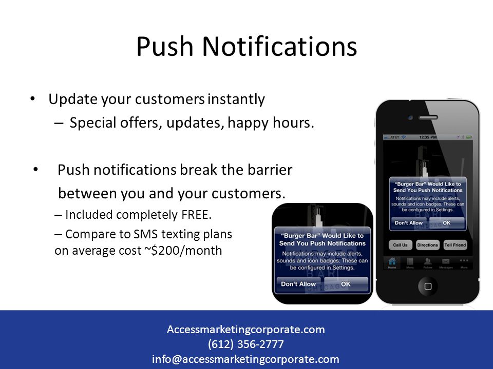 Push Notifications Update your customers instantly – Special offers, updates, happy hours.