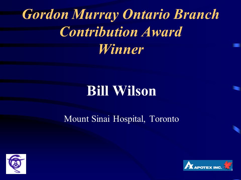 Gordon Murray Ontario Branch Contribution Award Winner Bill Wilson Mount Sinai Hospital, Toronto