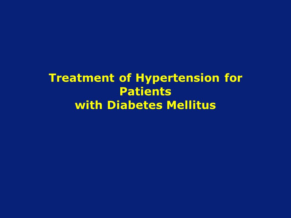 Treatment of Hypertension for Patients with Diabetes Mellitus
