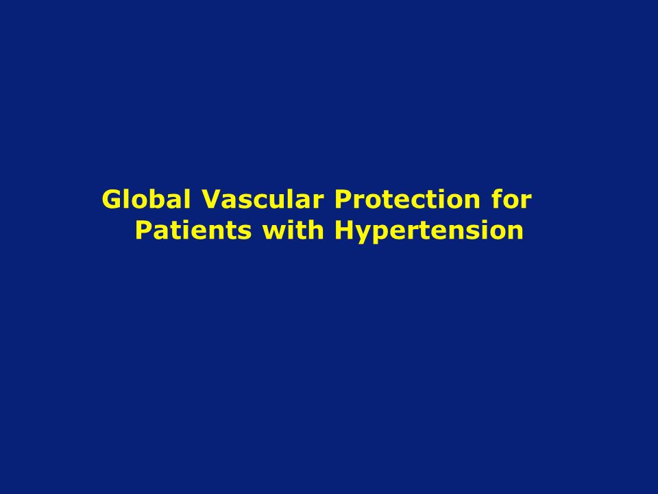 Global Vascular Protection for Patients with Hypertension