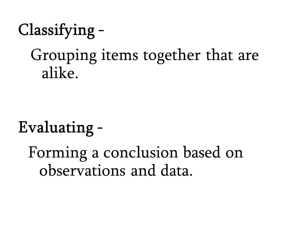 Grouping items together that are alike.