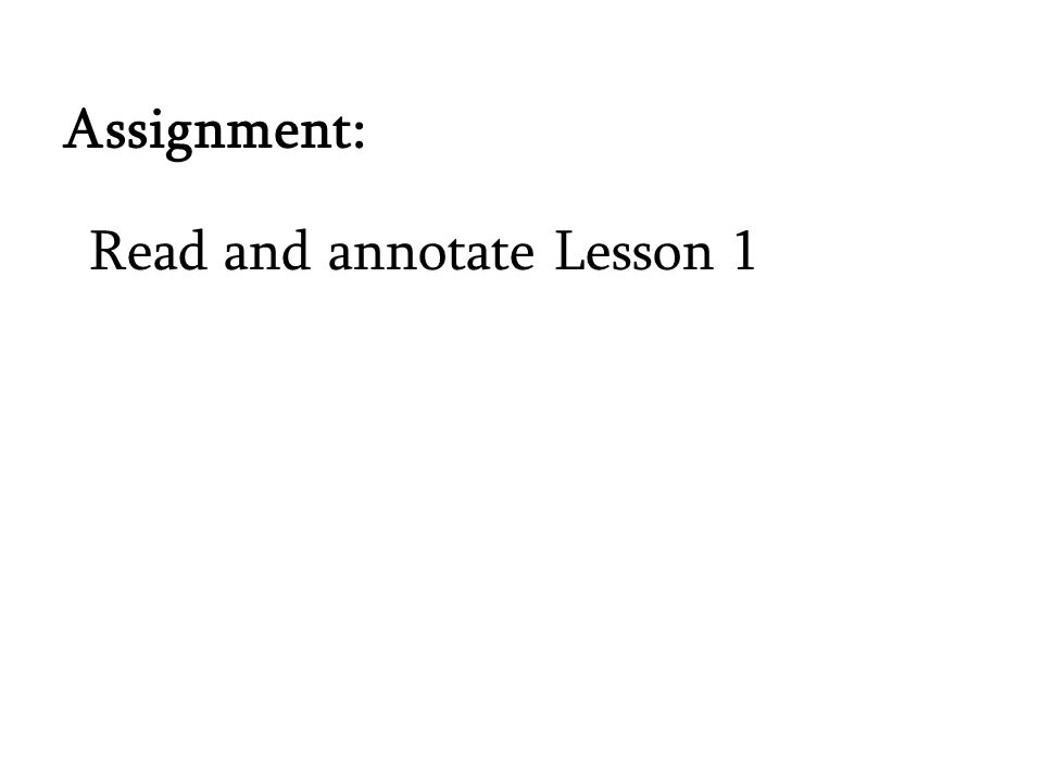 Assignment: Read and annotate Lesson 1