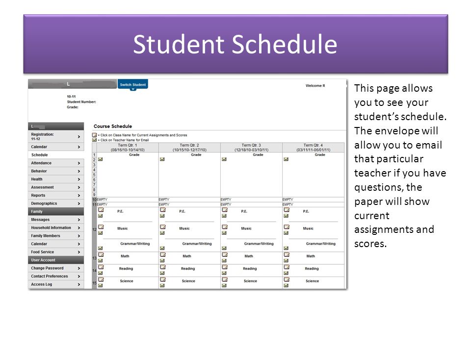 Student Schedule This page allows you to see your student’s schedule.
